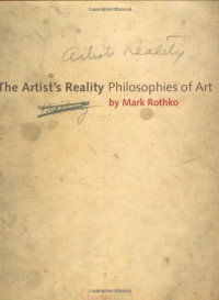 Mark Rothko, Christopher Rothko, Kate Prizel Rothko — The Artist’s Reality: Philosophies of Art