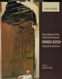 Israr-ud-Din; Anjuman-i Taraqqī-yi Khuvār Citrāl — Proceedings of the Third International Hindu Kush Cultural Conference