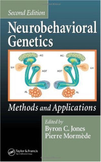 Byron C. Jones (Editor), Pierre Mormede (Editor) — Neurobehavioral Genetics - Methods and Applications, Second Edition