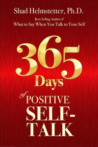 Shad Helmstetter — 365 Days of Positive Self-Talk