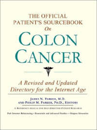 James N. Parker, Philip M. Parker — The Official Patient's Sourcebook on Colon Cancer