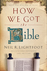 Neil R. Lightfoot — How We Got the Bible
