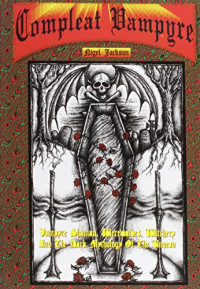 Nigel Aldcroft Jackson — The Compleat Vampyre: The Vampyre Shaman, Werewolves, Witchery & the Dark Mythology of the Undead