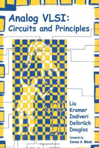 Shih-Chii Liu, Jorg Kramer, Giacomo Indiveri, Tobias Delbruck, Rodney Douglas — Analog VLSI: circuits and principles