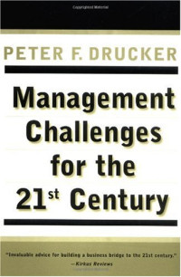 Peter F. Drucker — Management Challenges for the 21st Century
