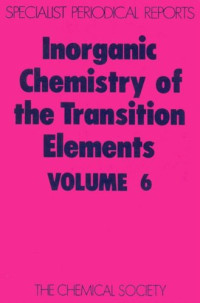 Brian Frederick Gilbert Johnson — Inorganic Chemistry of the Transition Elements: v. 6: A Review of Chemical Literature (Specialist Periodical Reports)