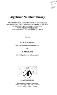 John W. S. Cassels — Algebraic Number Theory - Proceedings of an Instructional Conference Organized by the London Mathematical Society (A Nato Advanced Study Institute W).