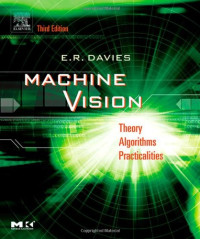 E. R. Davies — Machine Vision: Theory, Algorithms, Practicalities