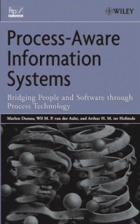 Marlon Dumas, Wil M. van der Aalst, Arthur H. ter Hofstede — Process Aware Information Systems - Bridging People and Software through Process Technology