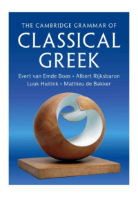 Evert van Emde Boas, Albert Rijksbaron, Luuk Huitink, Mathieu de Bakker — The Cambridge Grammar of Classical Greek