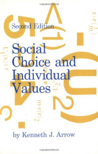 Kenneth J. Arrow — Social Choice and Individual Values, Second edition (Cowles Foundation Monographs Series)