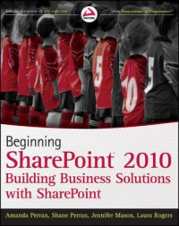 Amanda Perran, Shane Perran, Jennifer Mason, Laura Rogers — Beginning SharePoint 2010.