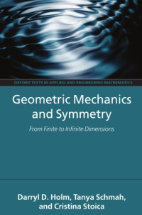 Darryl D. Holm, Tanya Schmah, Cristina Stoica — Geometric mechanics and symmetry: From finite to infinite dimensions