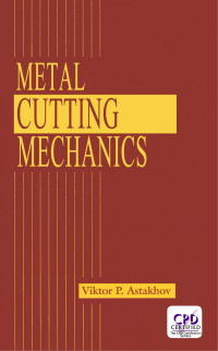 Viktor P. Astakhov (Author) — Metal Cutting Mechanics