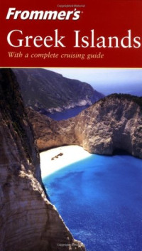 John S. Bowman, Sherry Marker, Heidi Sarna — Frommer's Greek Islands 3rd Edition