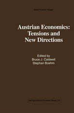 Stephan Boehm, Mark Blaug (auth.), Bruce J. Caldwell, Stephan Boehm (eds.) — Austrian Economics: Tensions and New Directions