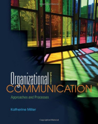 Katherine Miller — Organizational Communication: Approaches and Processes