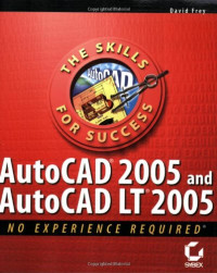 David Frey — AutoCAD 2005 and AutoCAD LT 2005: no experience required