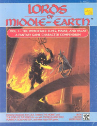 Peter C. Fenlon; S. C. Charlton; et al. — Lords of Middle-Earth, Vol 1 : The Immortals: Elves, Maiar, and Valar