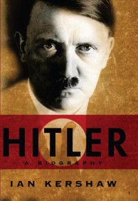 Ian Kershaw — Hitler: A Biography