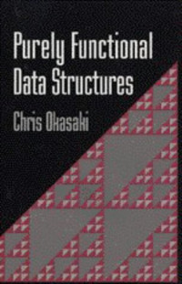 Chris Okasaki — Purely functional data structures