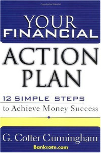 G. Cotter Cunningham — Your Financial Action Plan: 12 Simple Steps to Achieve Money Success