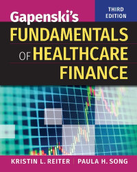 Kristin L Reiter; Paula H Song — Gapenski's Fundamentals of Healthcare Finance,