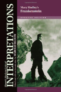 Harold Bloom (Edited and with an Introduction by) — Mary Shelley's Frankenstein