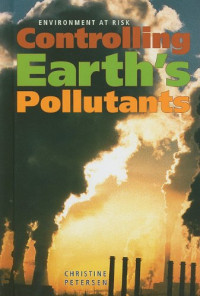Christine Petersen — Controlling Earth's Pollutants (Environment at Risk)