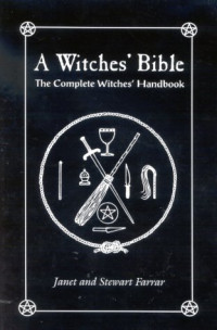 Janet Farrar, Stewart Farrar — A Witches' Bible