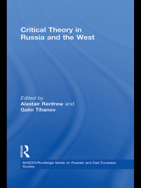 Šklovski, Viktor;Špet, Gustav;Tihanov, Galin;Jakobson, Roman;Renfrew, Alastair;Bahtin, Mihail — Critical Theory in Russia and the West