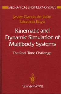 Javier Garcia de Jalon, Eduardo Bayo — Kinematic and dynamic simulation of multibody systems: the real-time challenge