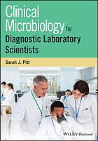 Pitt, Sarah J — Clinical microbiology for diagnostic laboratory scientists