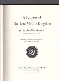 ; William Christopher Hayes; Charles Edwin pd Wilbour — A papyrus of the late Middle Kingdom in the Brooklyn museum,