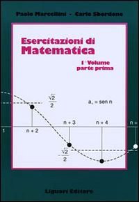 Paolo Marcellini; Carlo Sbordone — Esercitazioni di matematica Vol. 1, Pt.1