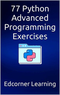 Edcorner Learning — 77 Python Advanced Programming Exercises