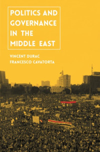 Cavatorta, Francesco; Durac, Vincent — Politics and Governance in the Middle East