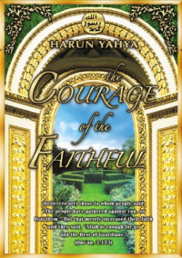 Harun Yahya — The courage of the Faithful
