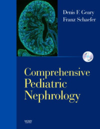 Denis F. Geary MB, Franz Schaefer MD — Comprehensive Pediatric Nephrology