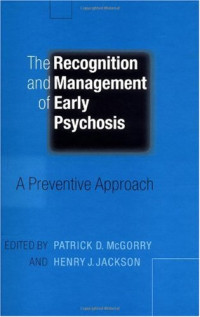Carlo Perris, Carlo Perris, Patrick D. McGorry, Henry J. Jackson — The Recognition and Management of Early Psychosis - A Preventive Approach