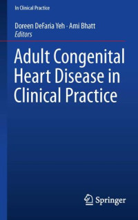 Doreen DeFaria Yeh, Ami Bhatt — Adult Congenital Heart Disease in Clinical Practice