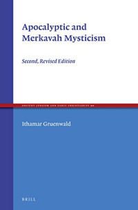 Ithamar Gruenwald — Apocalyptic and Merkavah Mysticism