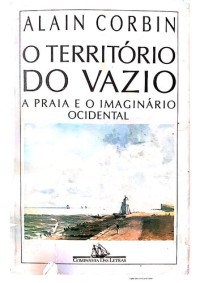 Alain Corbin — O território do vazio: a praia e o imaginário ocidental
