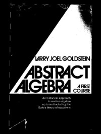 Larry Joel Goldstein — Abstract Algebra: A First Course