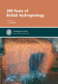 J D Mather — 200 Years of British Hydrogeology (Geological Society Special Publication No. 225)