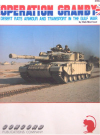 Bob Morrison — Operation Granby : Desert Rats armour and transport in the Gulf War