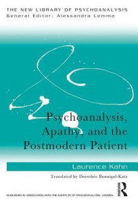 Laurence Kahn, Dorothée Bonnigal-Katz — Psychoanalysis, Apathy, and the Postmodern Patient