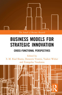 S. M. Riad Shams, Demetris Vrontis, Yaakov Weber, Evangelos Tsoukatos — Business Models for Strategic Innovation: Cross-Functional Perspectives