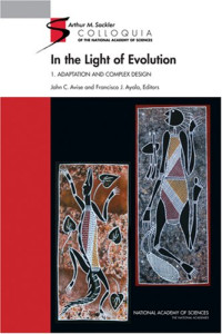 John C. Avise, Francisco J. Ayala — In the Light of Evolution - Volume 1. Adaptation and Complex Design (In Light of Evolution)