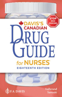 April Hazard Vallerand PhD RN FAAN, Cynthia A. Sanoski BS PharmD BCPS FCCP — Davis's Canadian Drug Guide for Nurses